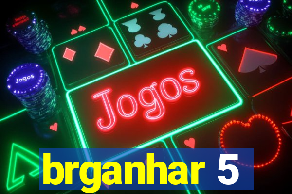 brganhar 5